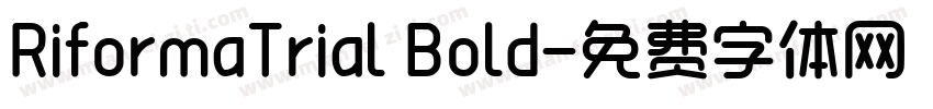 RiformaTrial Bold字体转换